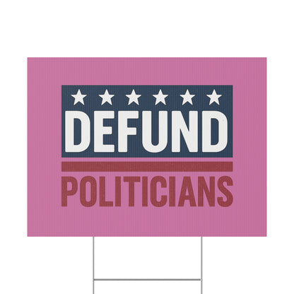 Light Pink Defund Politicians yard sign