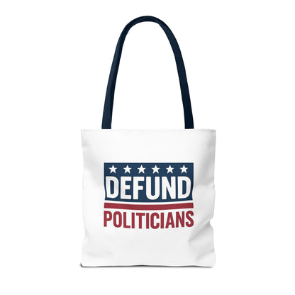 Defund Politicians Tote – Carry the Message