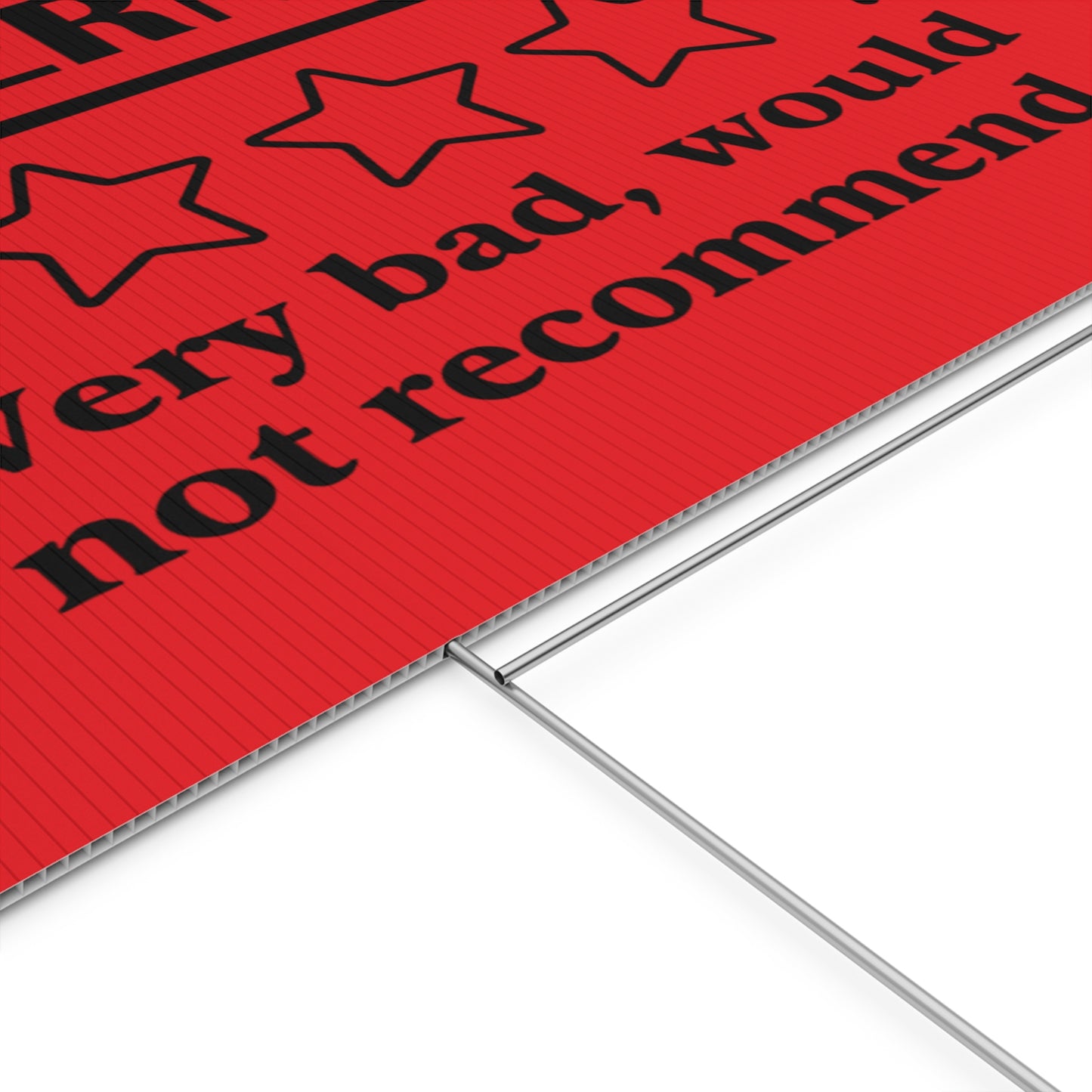 Red Yard Sign - 1/5 Stars Would Not Recommend