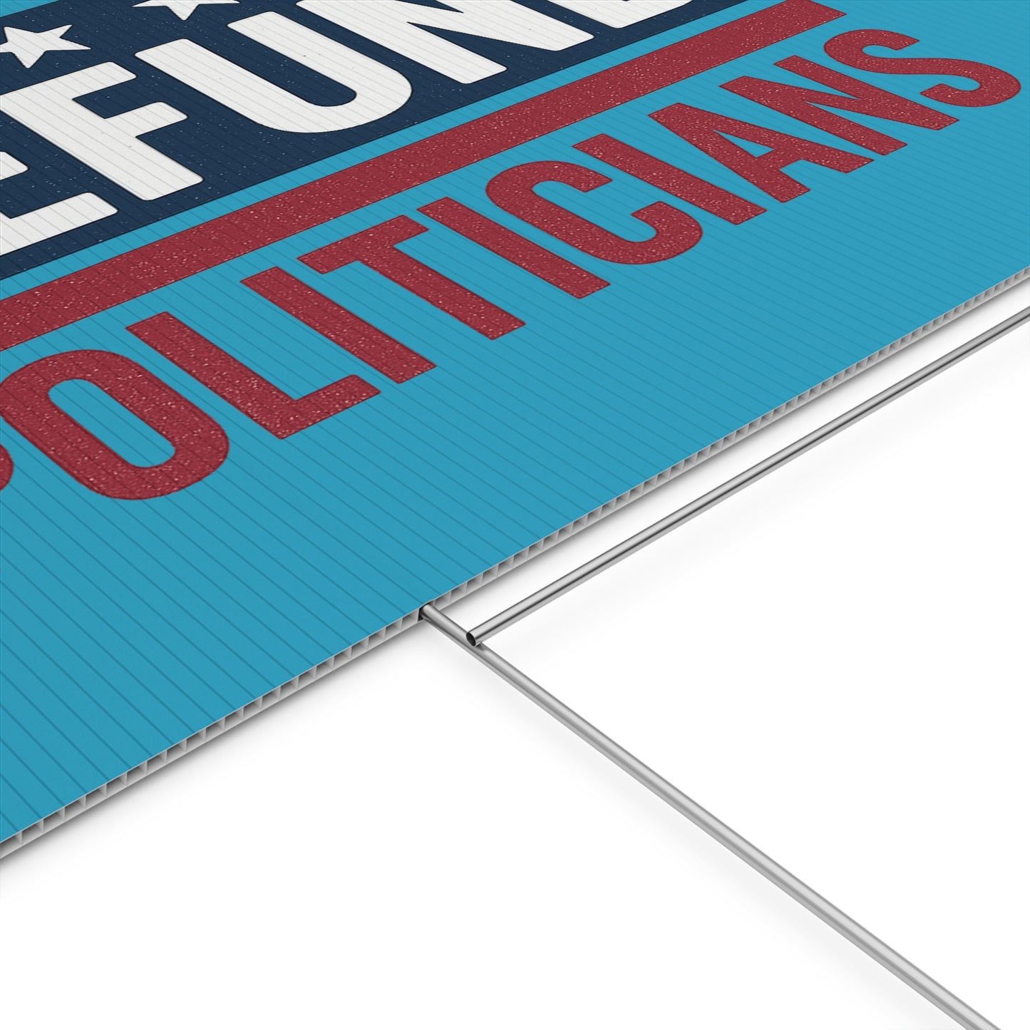 Turquoise Defund Politicians yard sign