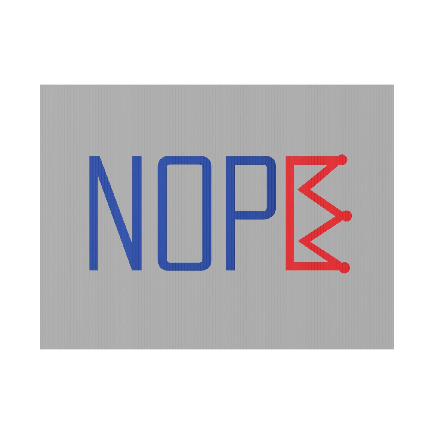 Gray NOPE Crown Yard Sign – Defy the Throne