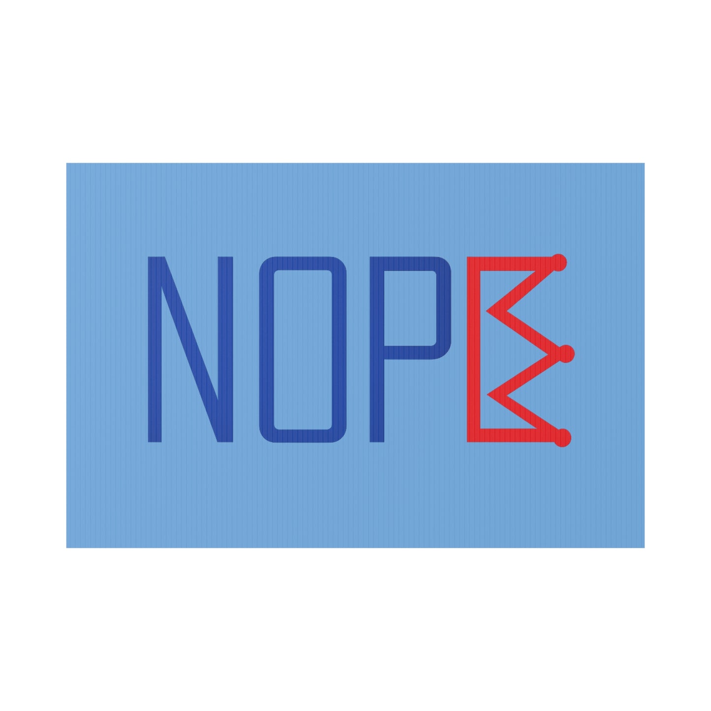 Light Blue NOPE Crown Yard Sign – Defy the Throne