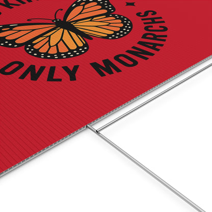 Red No Kings Only Monarchs Yard Sign