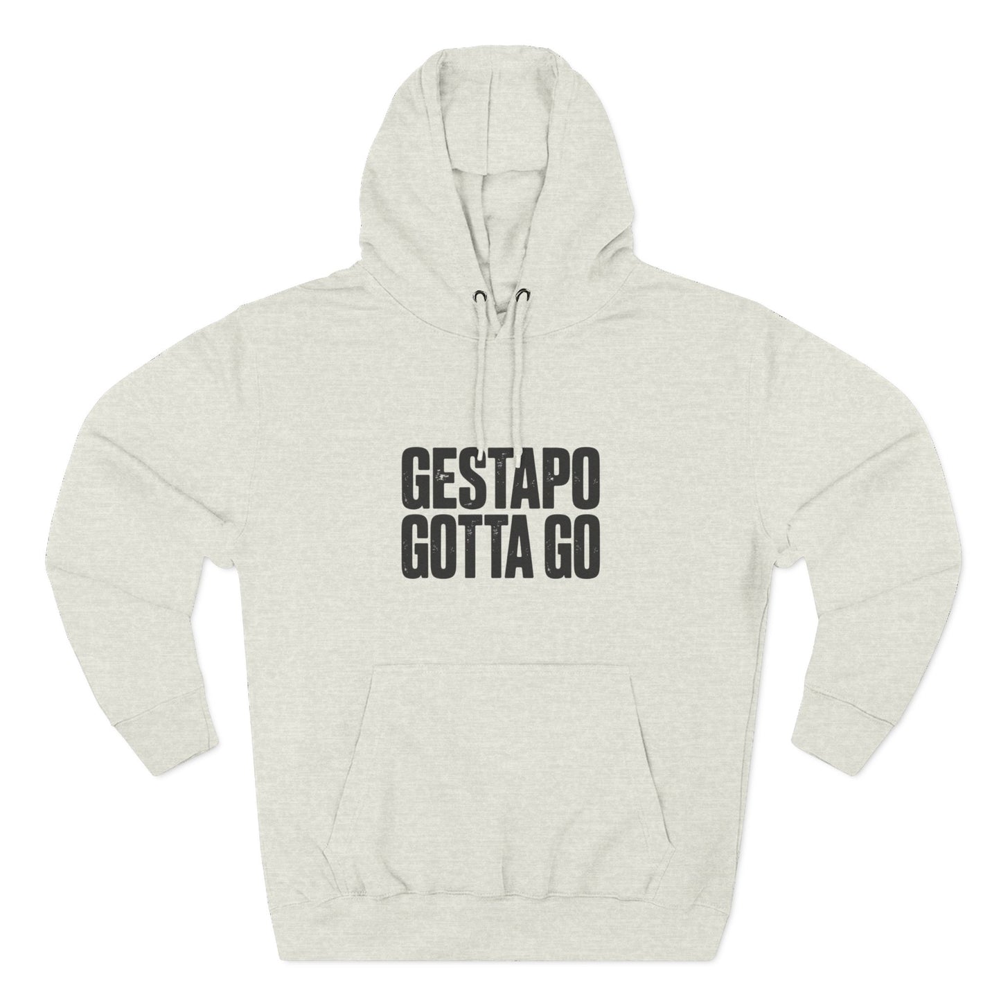 Gestapo Gotta Go Hoodie