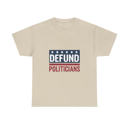Defund Politicians Shirt