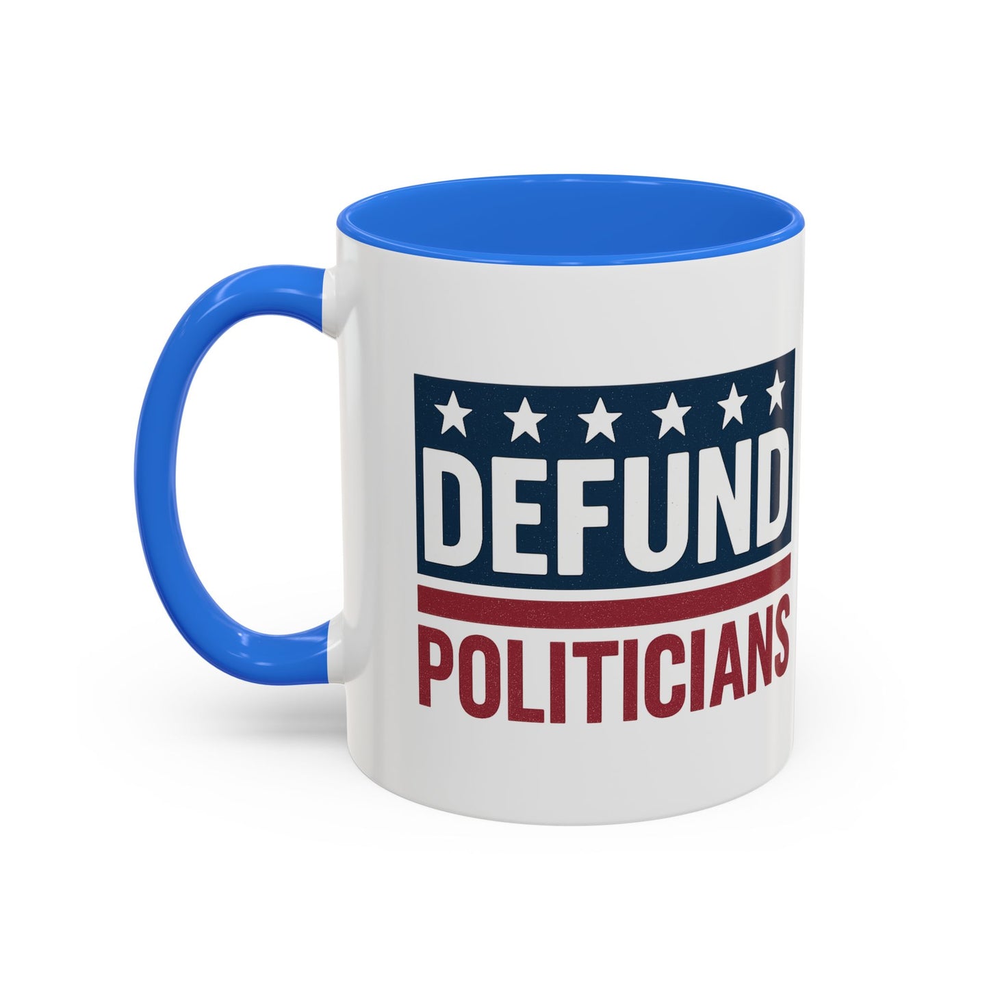 Defund Politicians Coffee Mugs