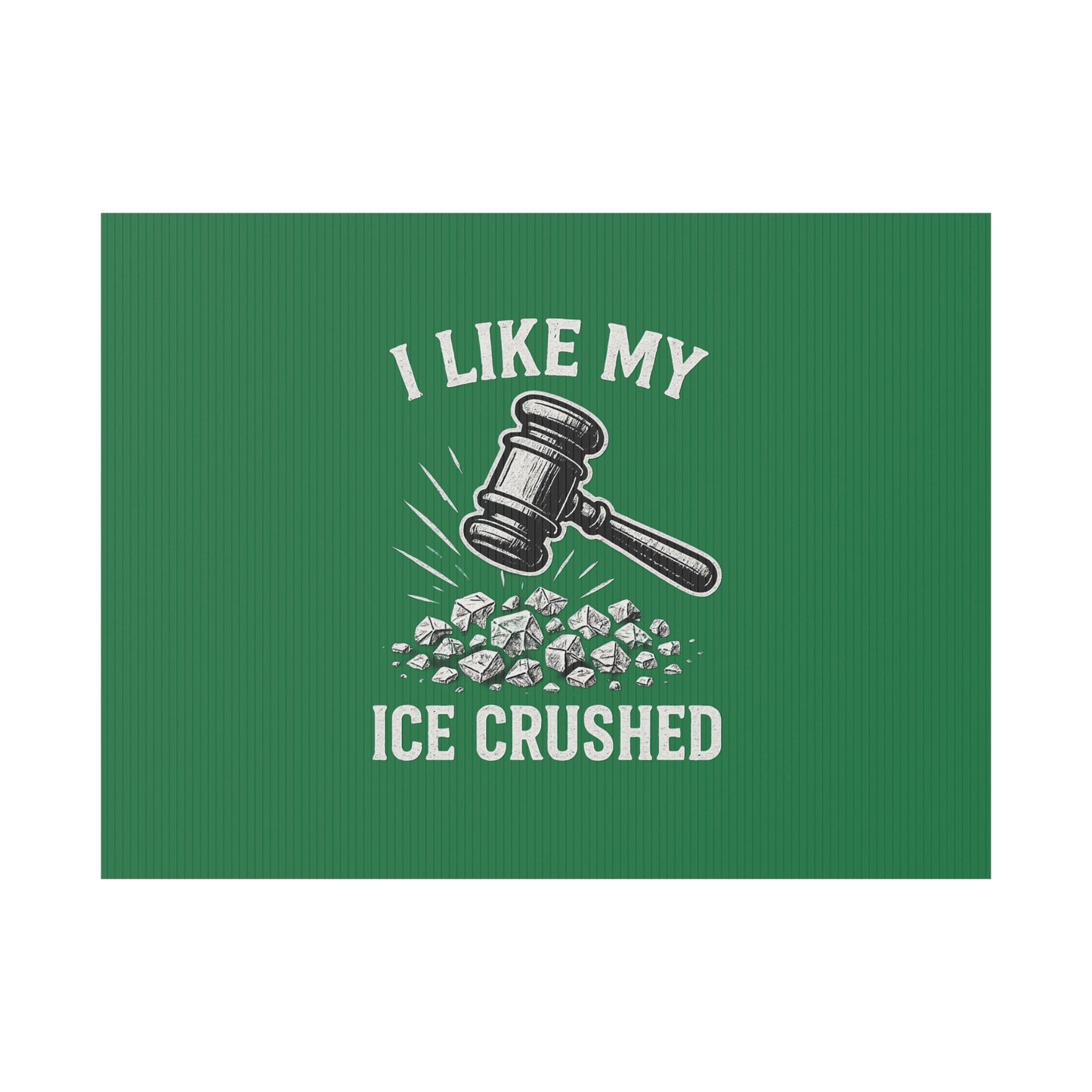 Dark Green Crushed ICE Protest Yard Sign