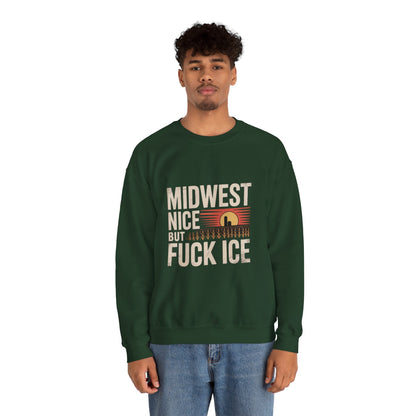 Midwest Nice But Fuck Ice Crewneck Sweatshirt