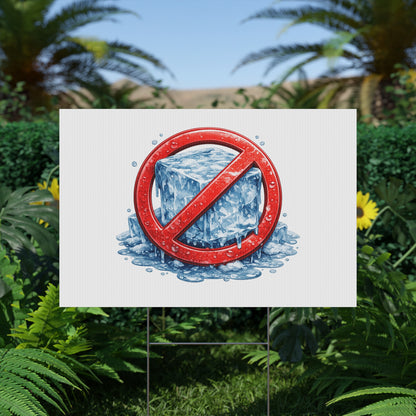 No Ice Yard Sign – Funny Anti-Ice Lawn Sign