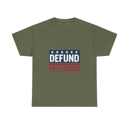 Defund Politicians Shirt