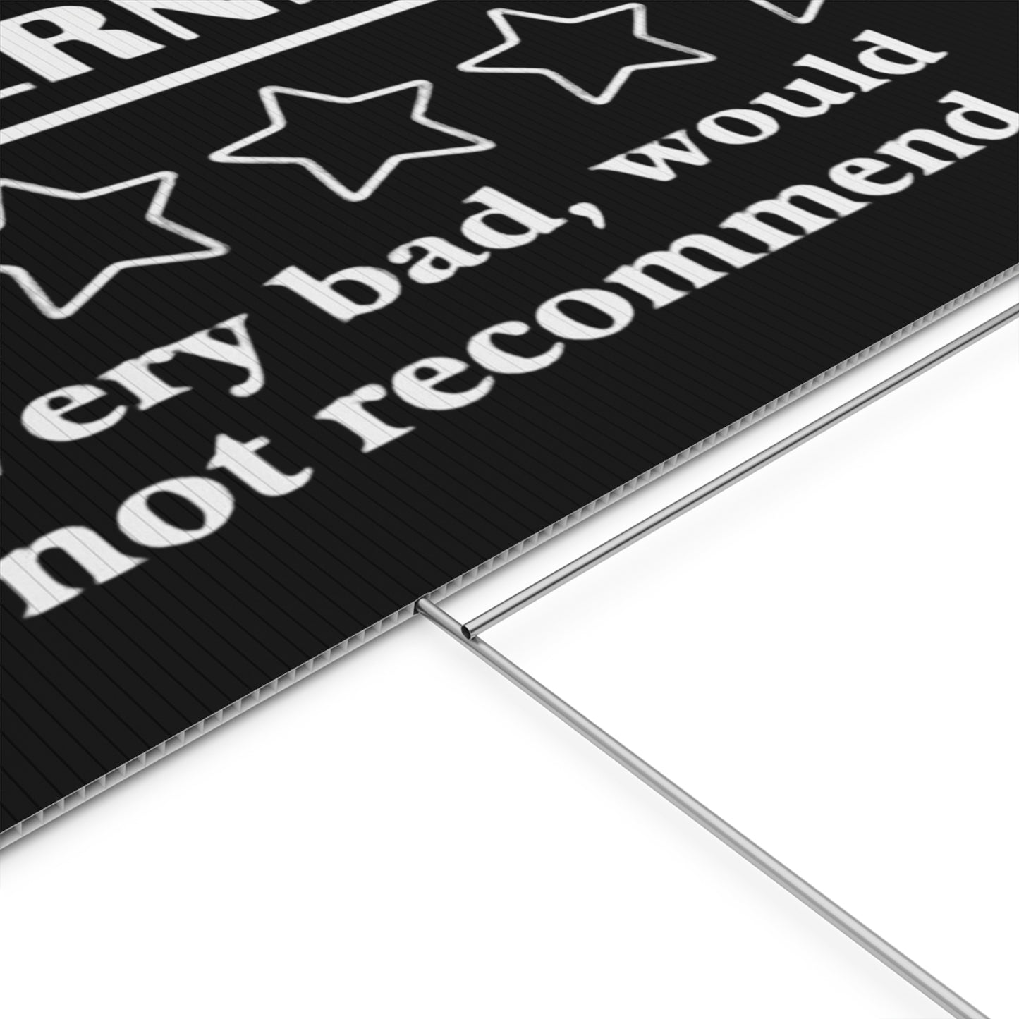Black Yard Sign - 1/5 Stars Would Not Recommend