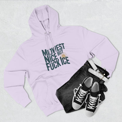 Midwest Nice But Fuck Ice Hoodie
