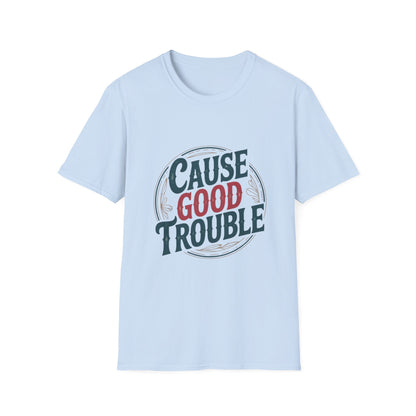 Cause Good Trouble T-Shirt – Inspirational Protest Graphic Tee