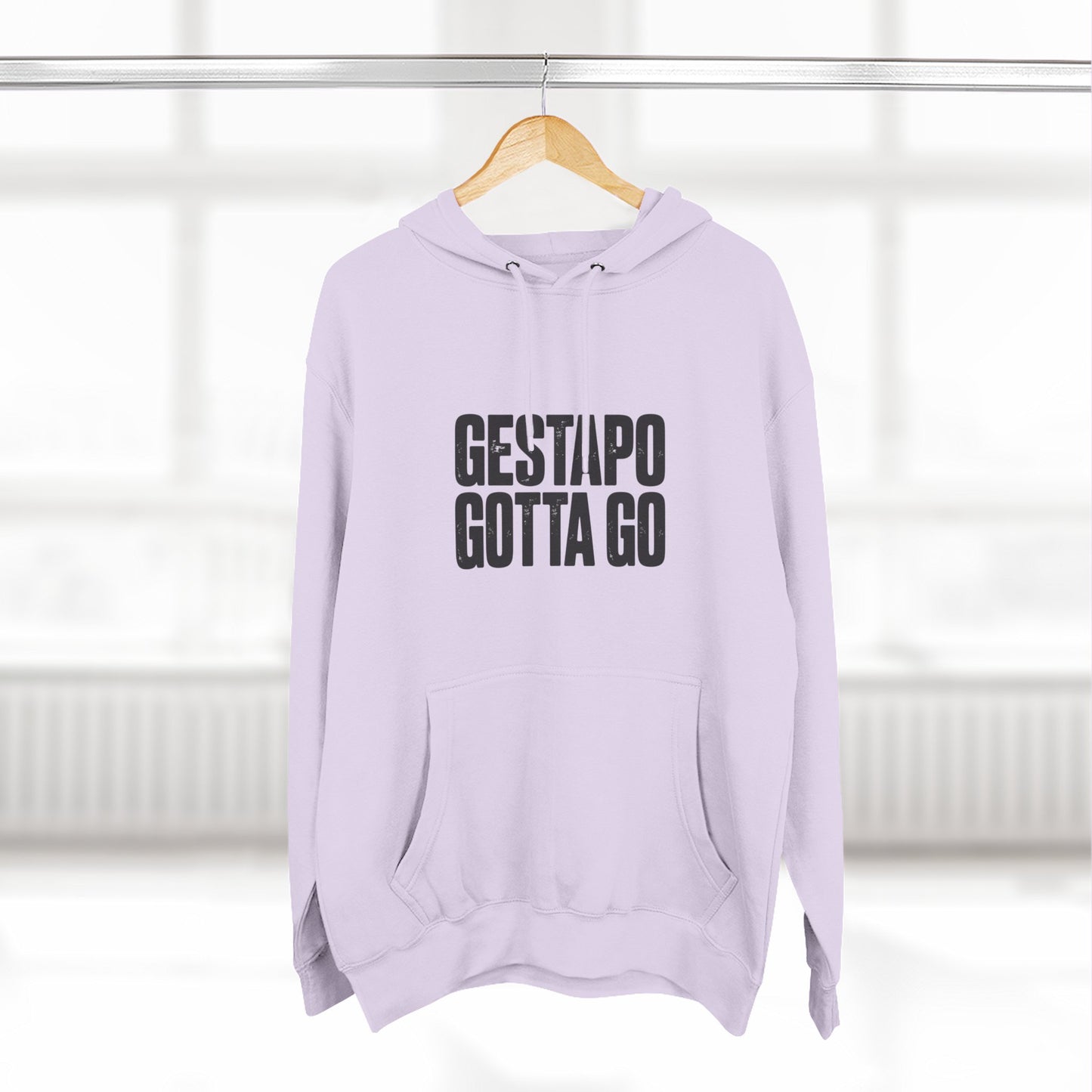 Gestapo Gotta Go Hoodie