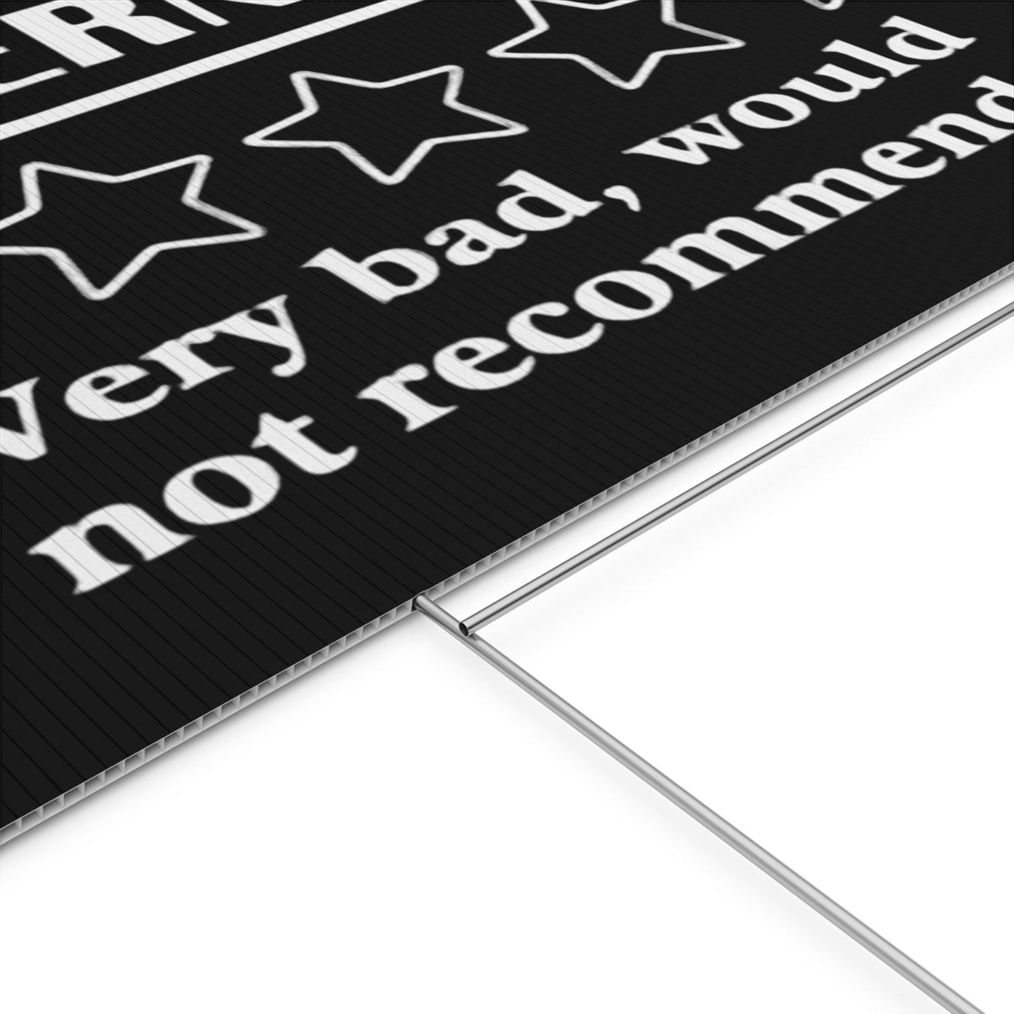 Black Yard Sign - 1/5 Stars Would Not Recommend
