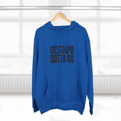 Gestapo Gotta Go Hoodie