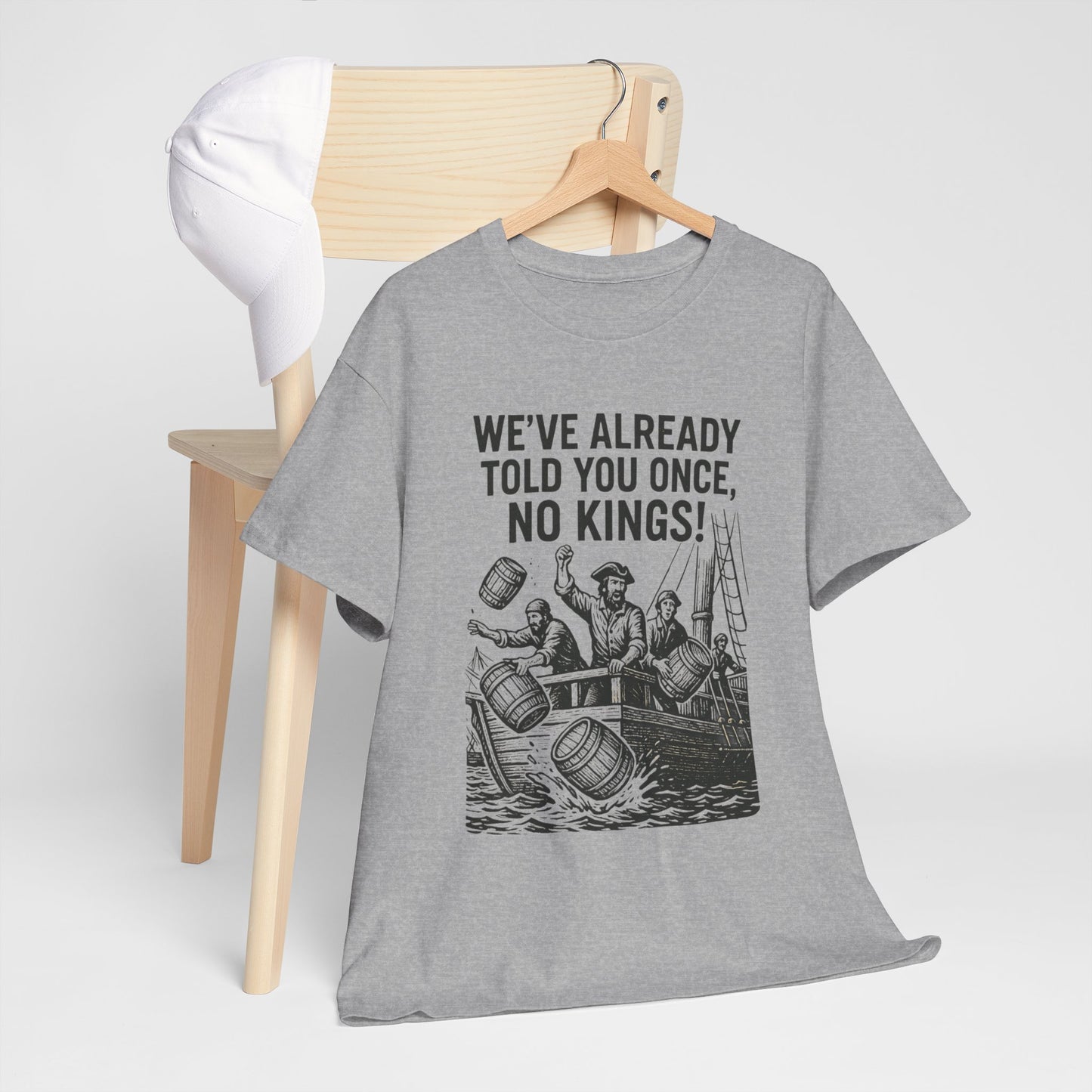 Rebellious Statement Tee - We’ve Already Told You Once, No Kings! Unisex Cotton Shirt for Protest, Libertarian Gifts, Freedom Apparel, [...]