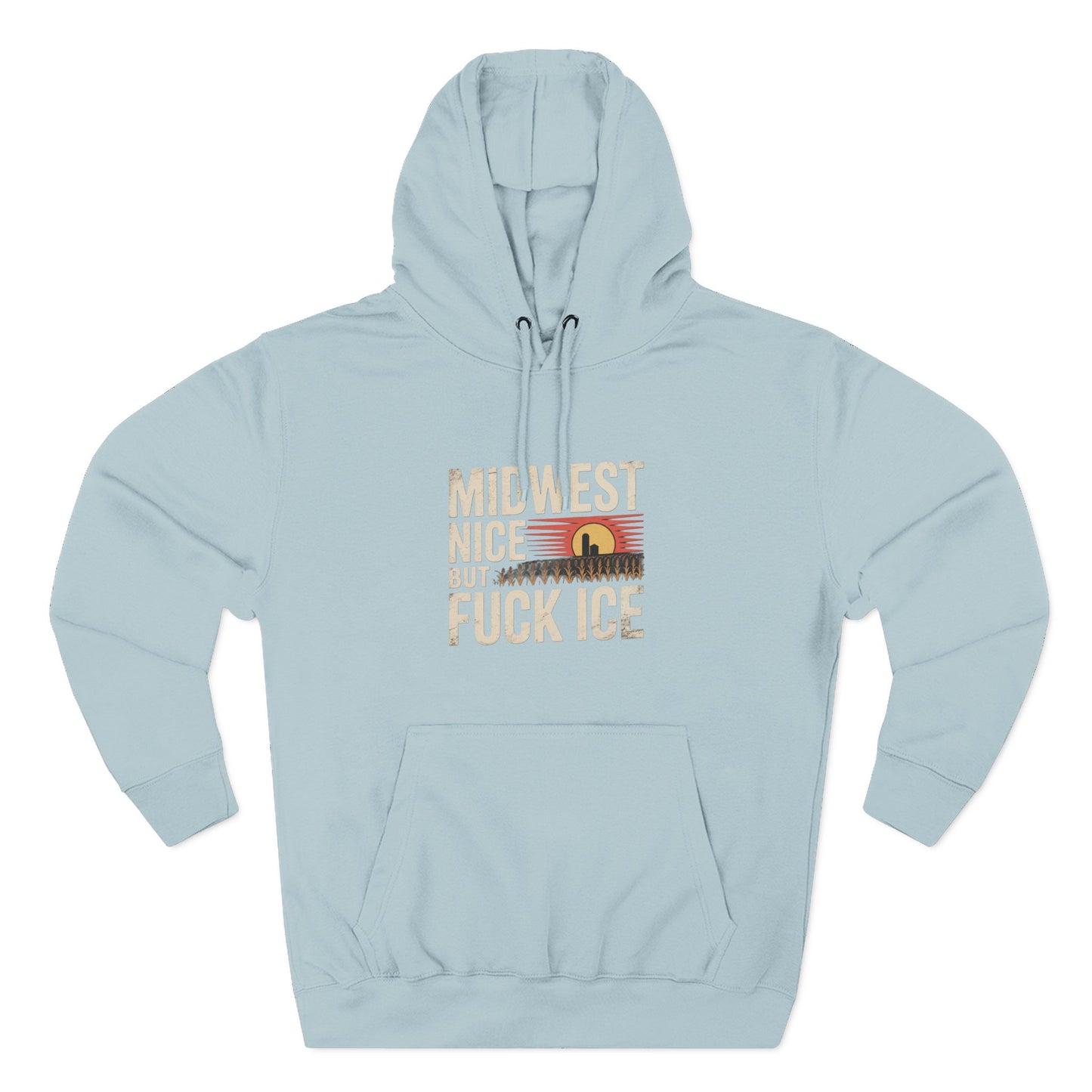 Midwest Nice But Fuck Ice Hoodie
