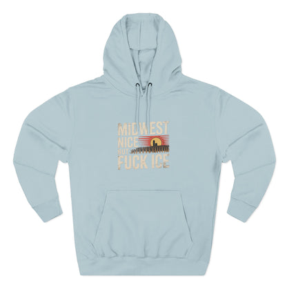 Midwest Nice But Fuck Ice Hoodie