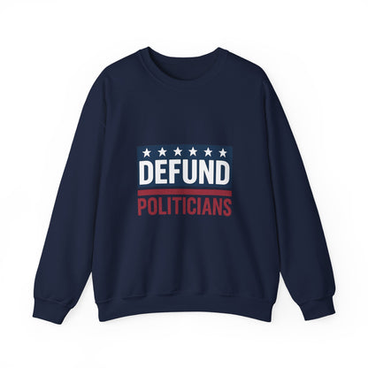 Defund Politicians Sweater – Warmth with a Message - protest sweatshirt from No Kings Store