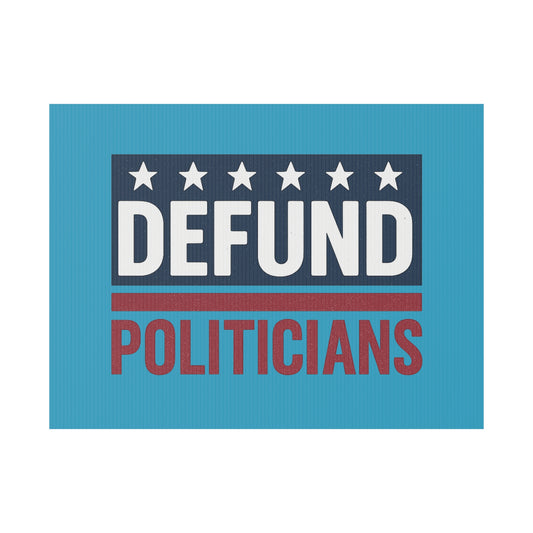 Turquoise Defund Politicians yard sign