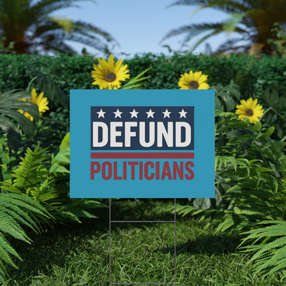 Turquoise Defund Politicians yard sign