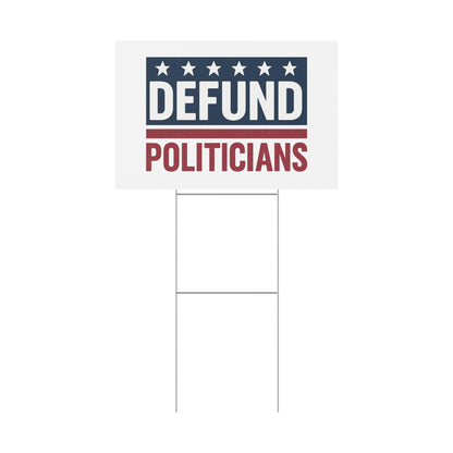 White Defund Politicians yard sign