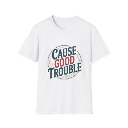 Cause Good Trouble T-Shirt – Inspirational Protest Graphic Tee