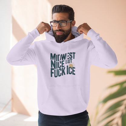 Midwest Nice But Fuck Ice Hoodie