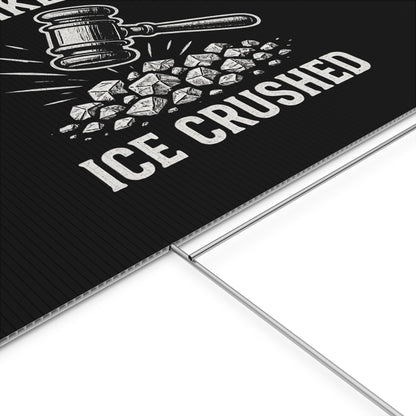 Black Crushed ICE Protest Yard Sign