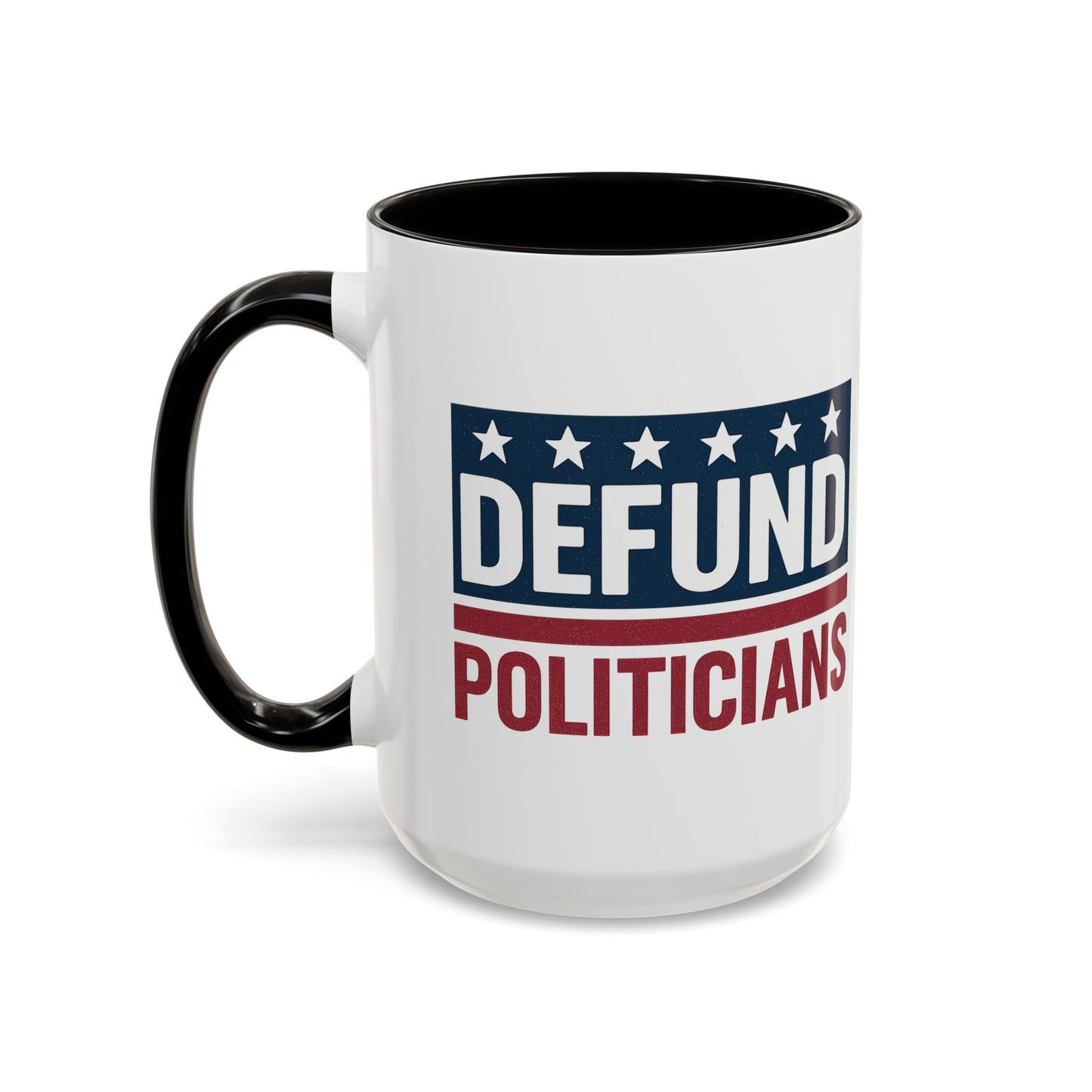 Defund Politicians Coffee Mugs