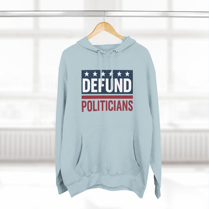 Defund Politicians Hoodie