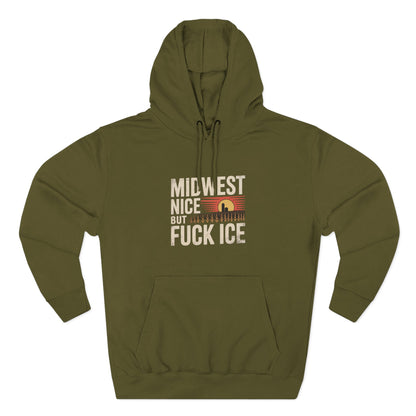 Midwest Nice But Fuck Ice Hoodie