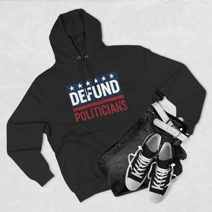 Defund Politicians Hoodie
