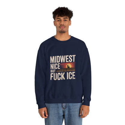Midwest Nice But Fuck Ice Crewneck Sweatshirt