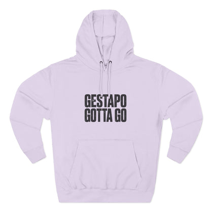 Gestapo Gotta Go Hoodie
