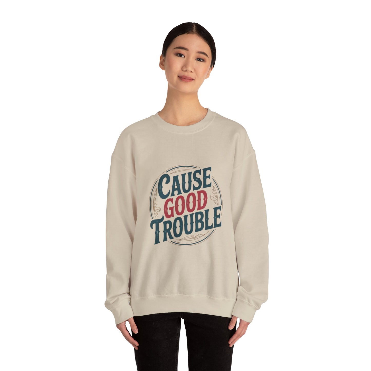 Cause Good Trouble Sweatshirt