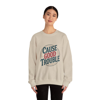 Cause Good Trouble Sweatshirt