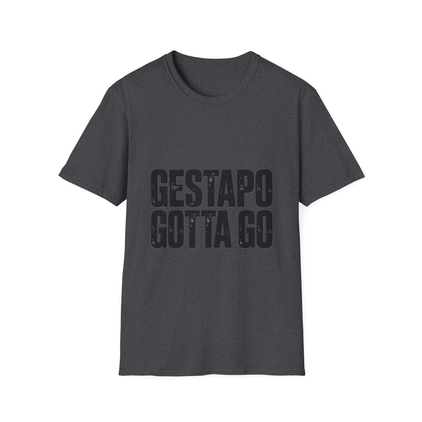 "Gestapo Gotta Go" Protest Slogan Tee