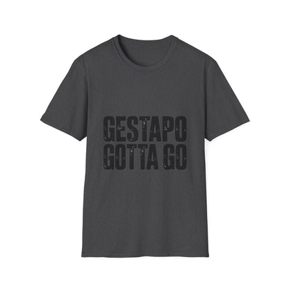 "Gestapo Gotta Go" Protest Slogan Tee