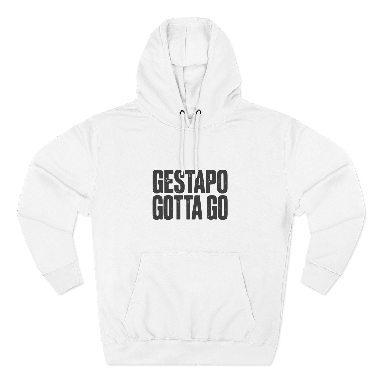 Gestapo Gotta Go Hoodie