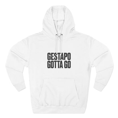Gestapo Gotta Go Hoodie