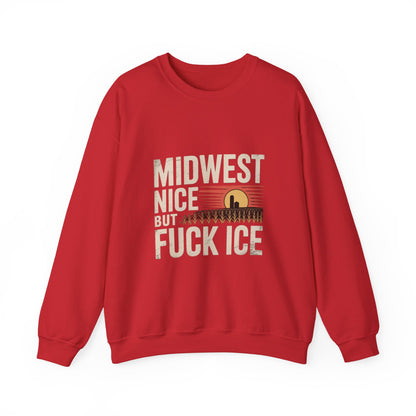 Midwest Nice But Fuck Ice Crewneck Sweatshirt