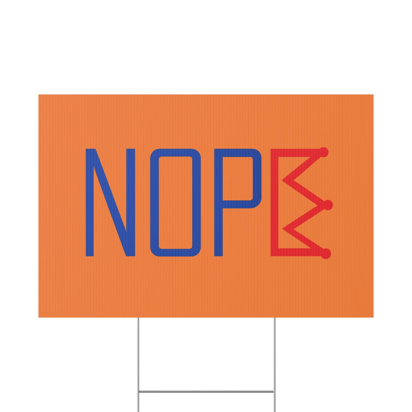 Orange NOPE Crown Yard Sign – Defy the Throne