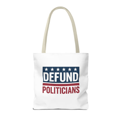 Defund Politicians Tote – Carry the Message