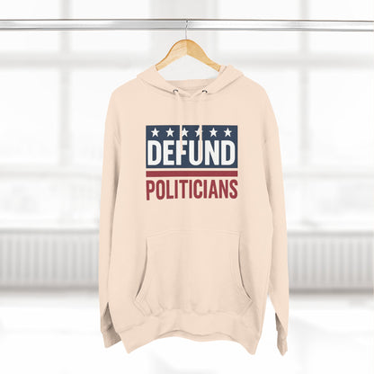 Defund Politicians Hoodie
