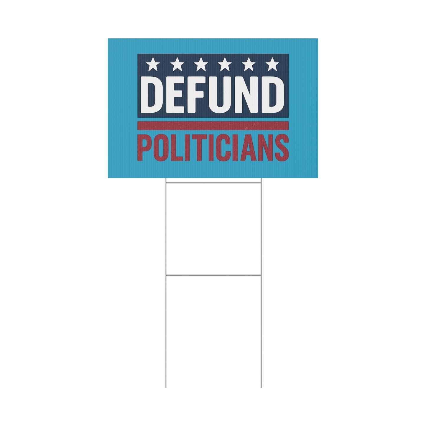 Turquoise Defund Politicians yard sign