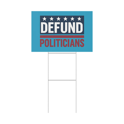 Turquoise Defund Politicians yard sign