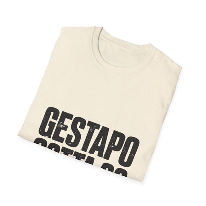 "Gestapo Gotta Go" Protest Slogan Tee