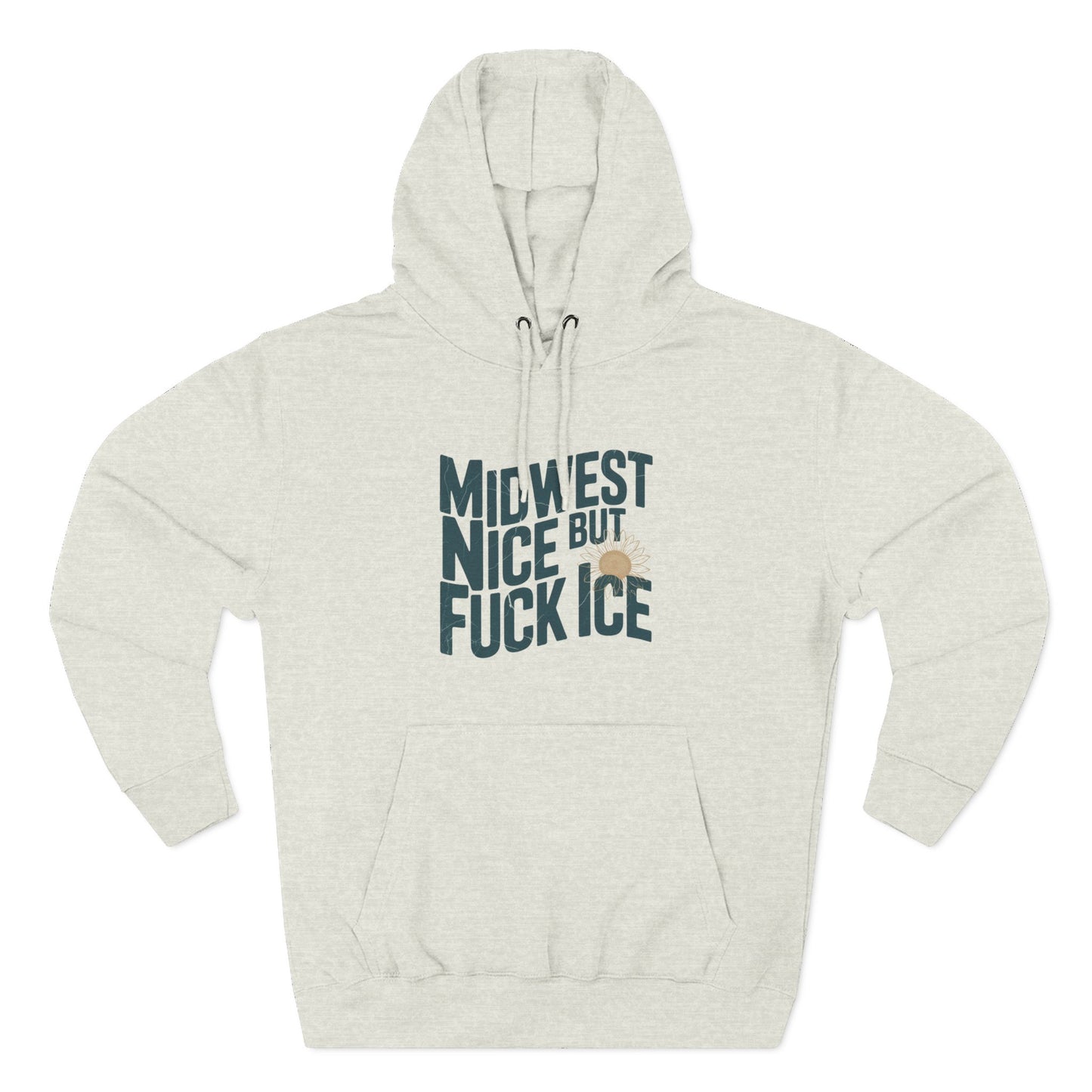 Midwest Nice But Fuck Ice Hoodie